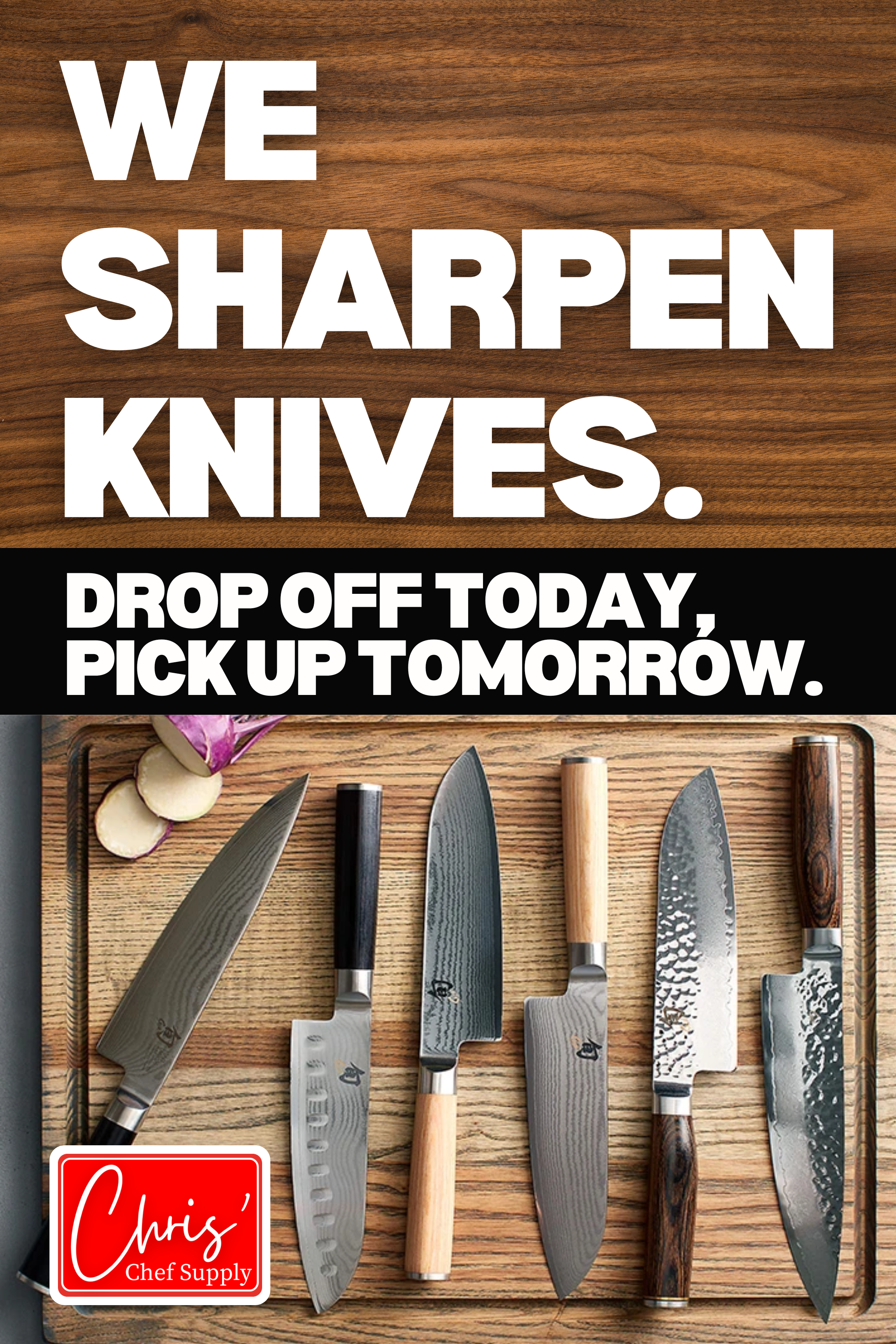 We sharpen knives. Drop off today. Pick up tomorrow.